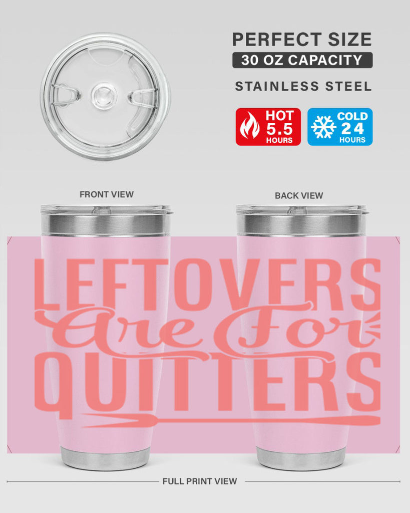 leftovers are for quitters 15#- kitchen- Tumbler