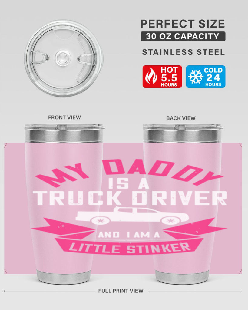 my daddy is a truck driver and i am a little stinker Style 29#- truck driver- tumbler