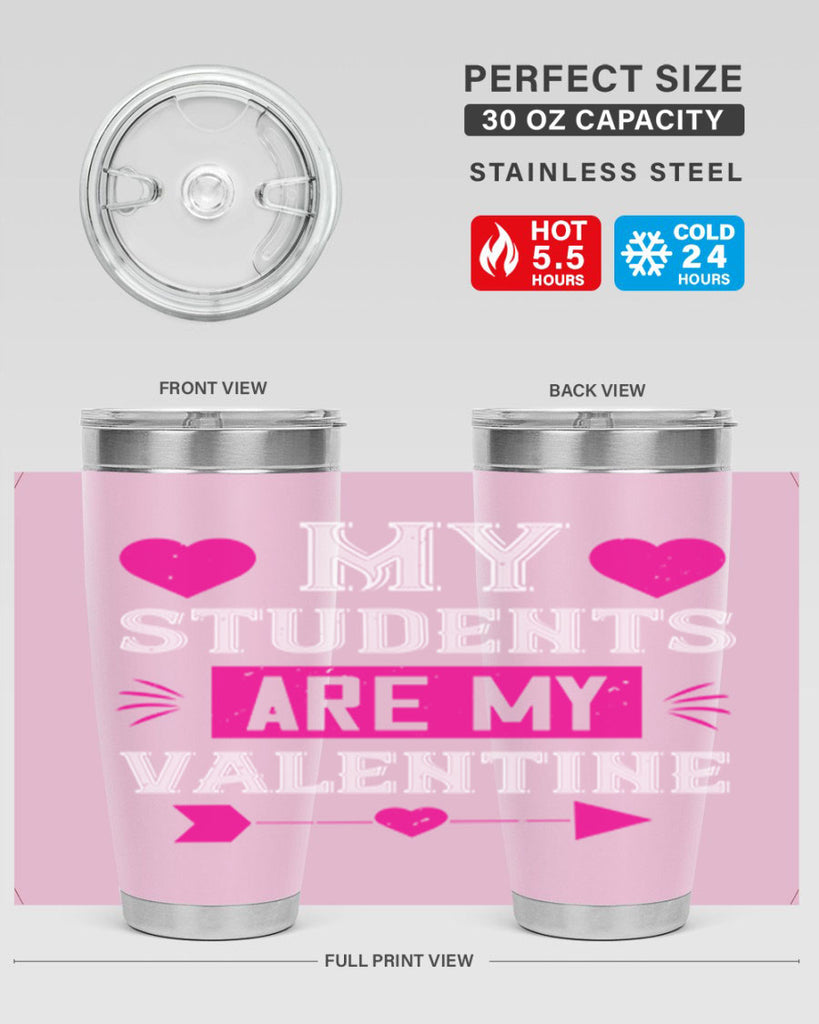 my student are my valentine 34#- valentines day- Tumbler