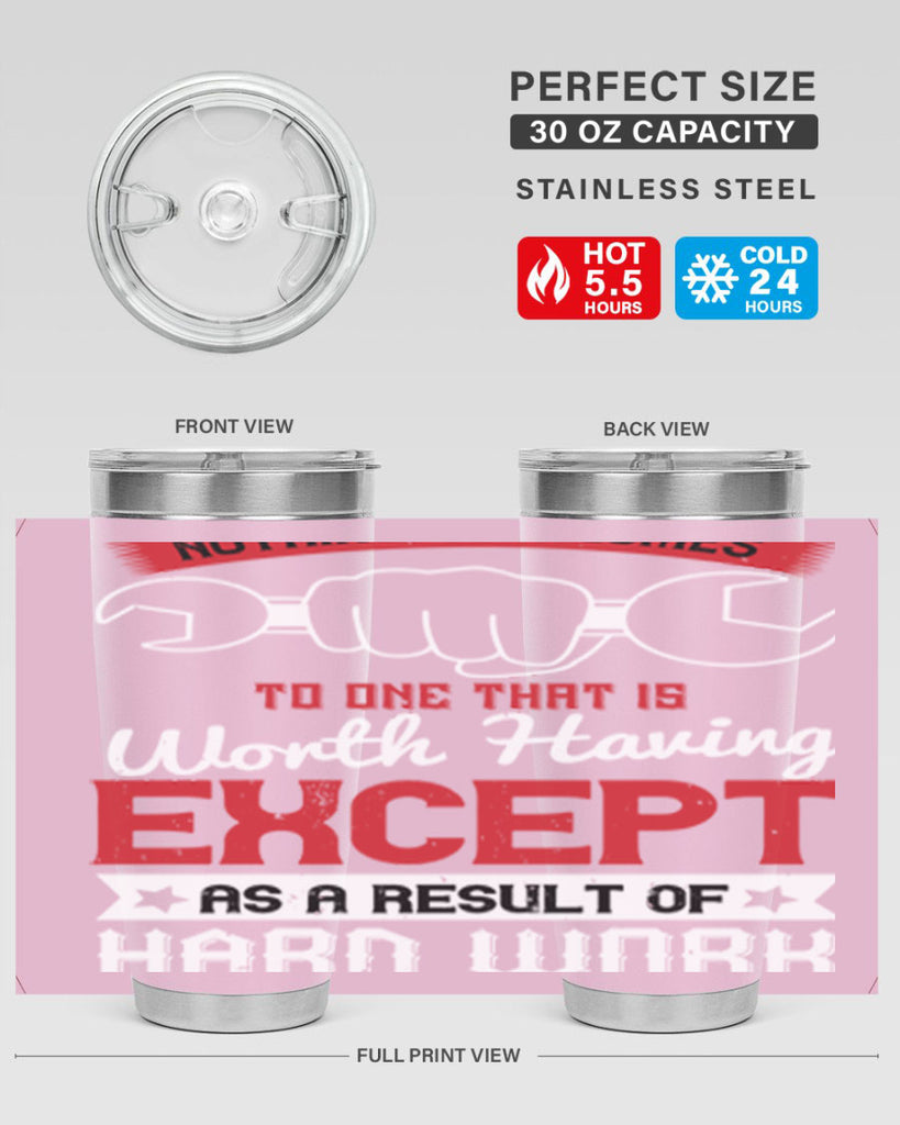 nothing ever comes to one that is worth having except as a result of hard work 23#- labor day- Tumbler