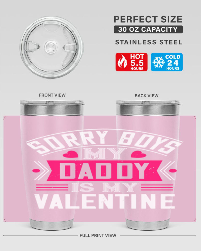 sorry boys my daddy is my valentine 10#- valentines day- Tumbler