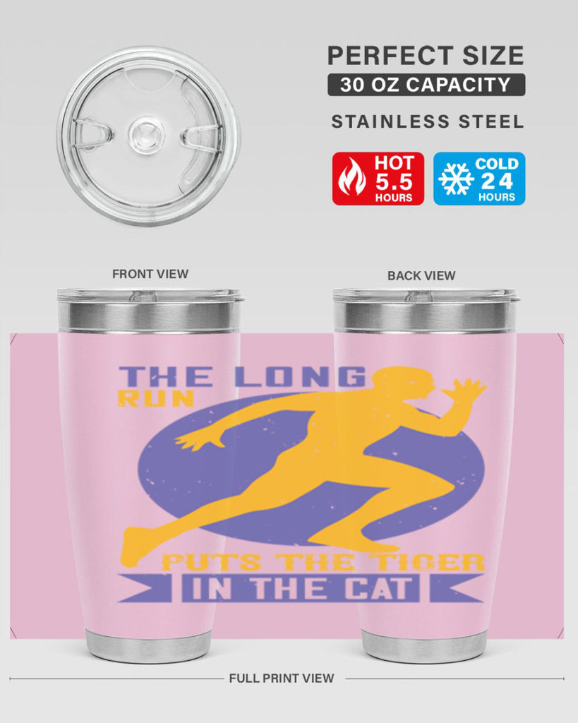 the long run puts the tiger in the cat 15#- running- Tumbler