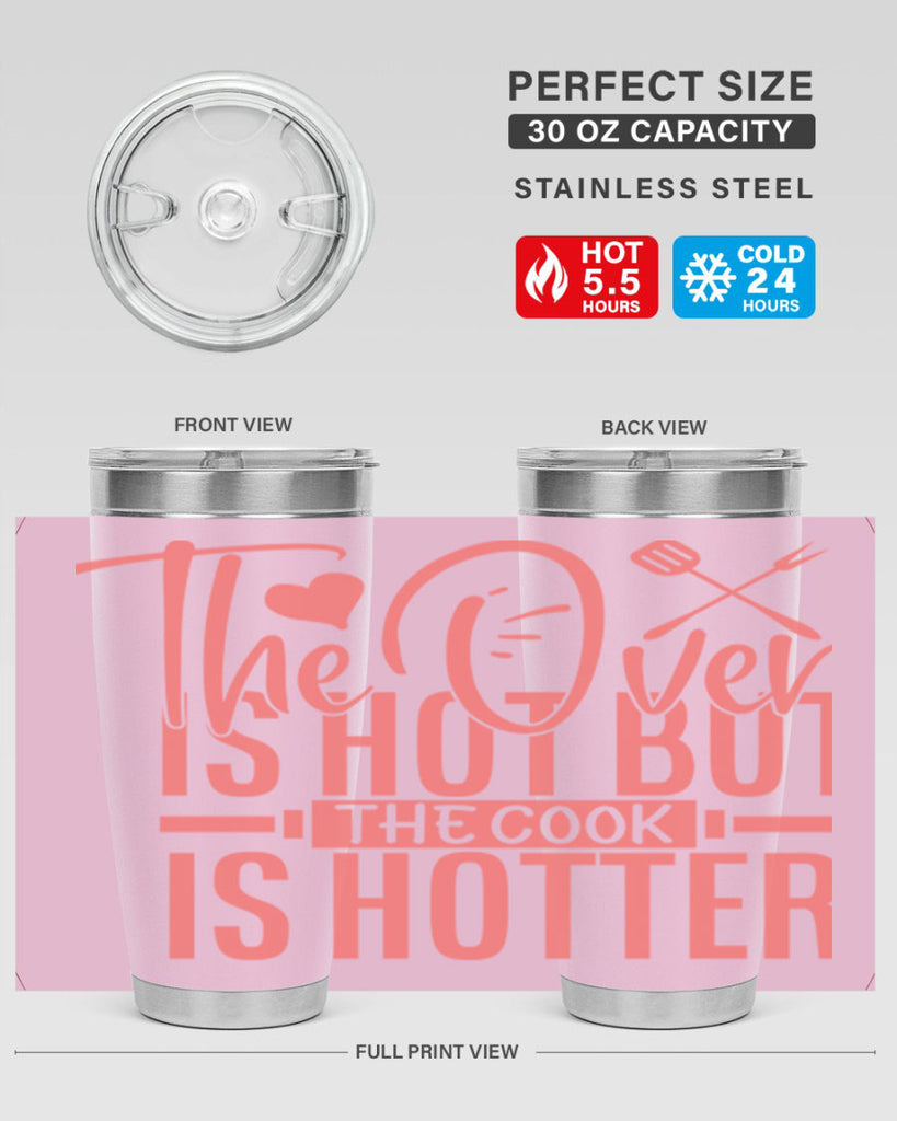 the oven is hot but the cook is hotter 10#- kitchen- Tumbler