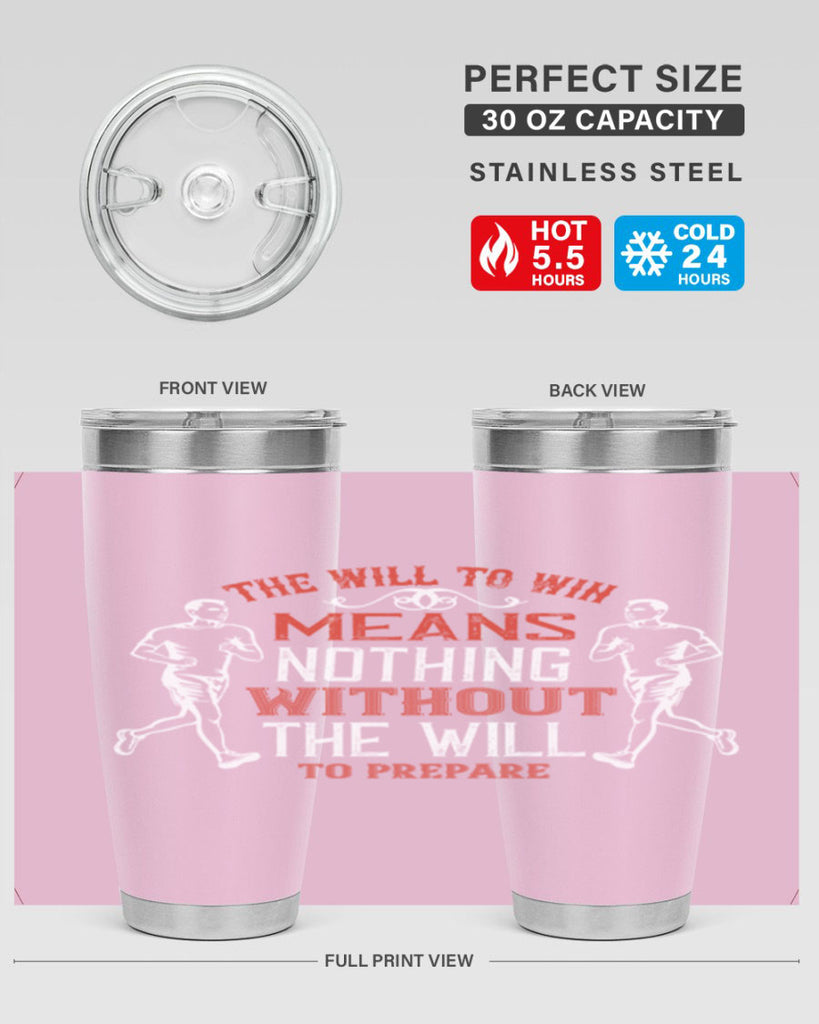 the will to win means nothing without the will to prepare 10#- running- Tumbler