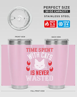 time spend with cat is never wasted Style 120#- cat- Tumbler