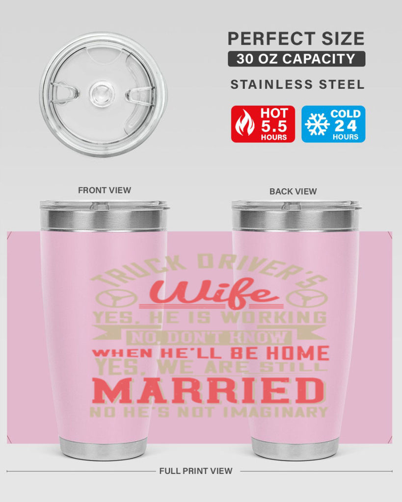 truck driver’s wife yes he is working no z Style 14#- truck driver- tumbler
