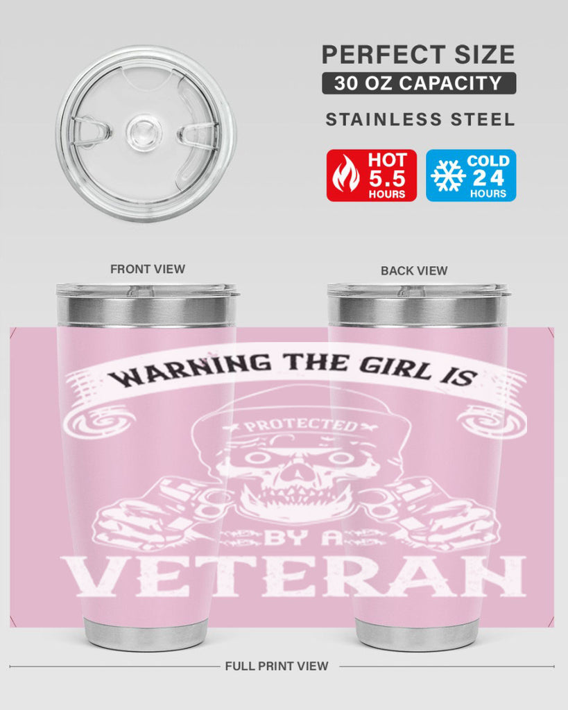 warning the girl is protected by a veteran 8#- Veterns Day- Tumbler