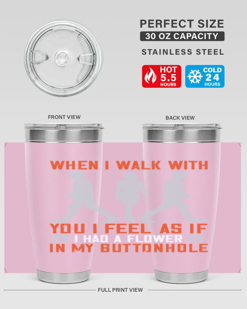 when i walk with you i feel as if i had a flower in my buttonhole 11#- walking- Tumbler