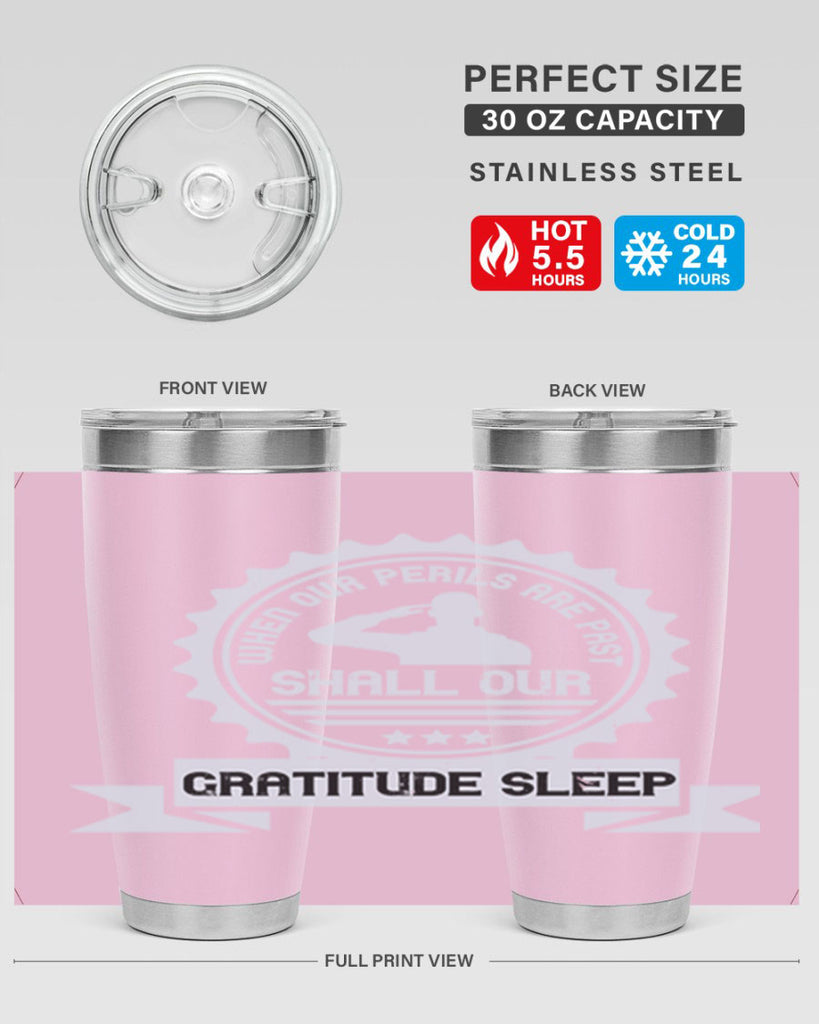 when our perils are past shall our gratitude sleep 4#- Veterns Day- Tumbler