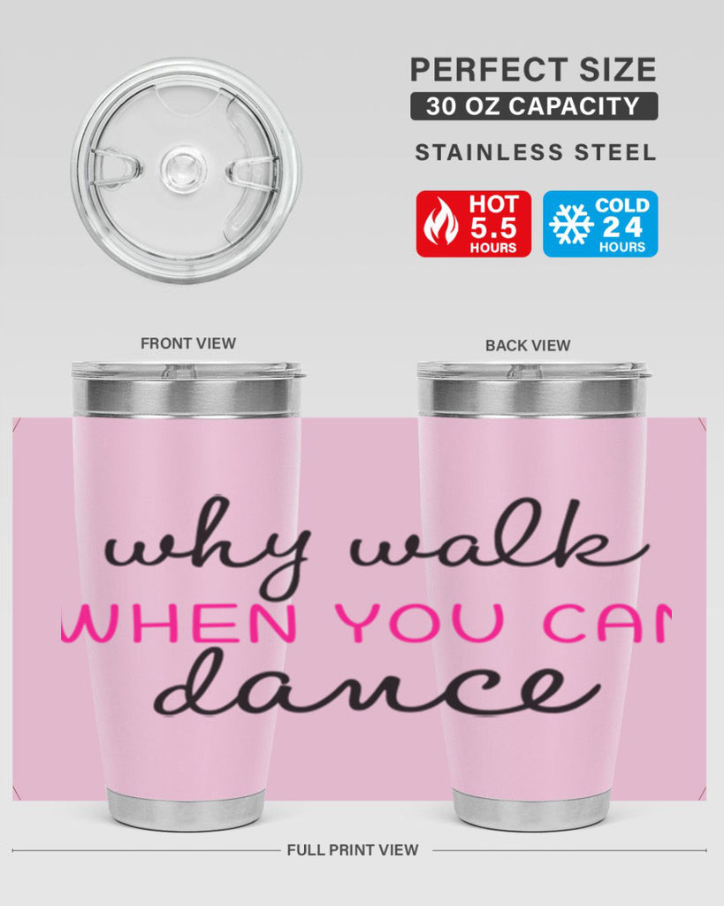 why walk when you can dance 91#- ballet- Tumbler