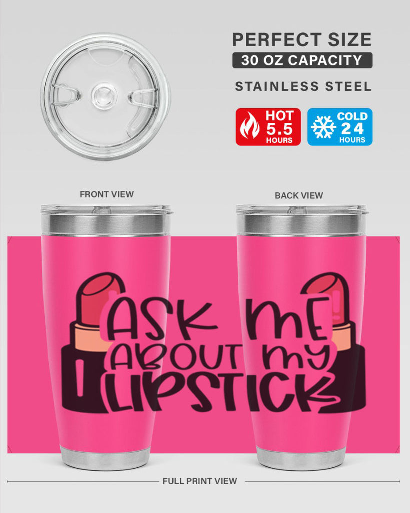 Ask Me About My Lipstick Style 141#- make up- Tumbler