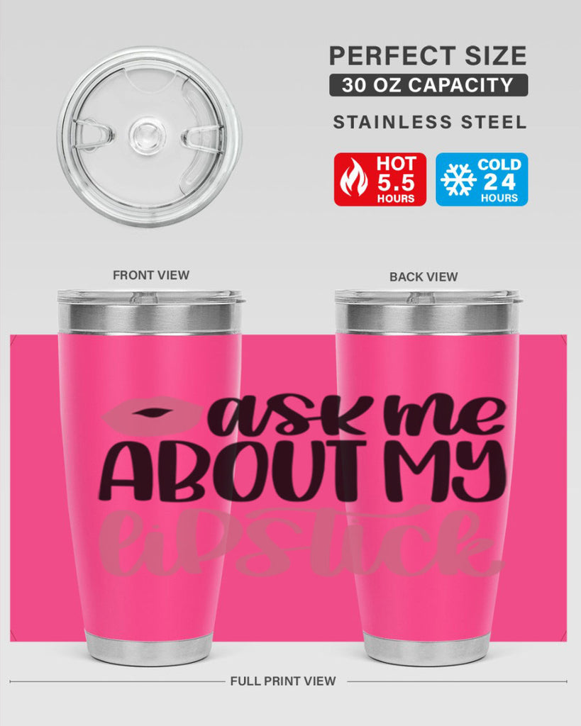 Ask Me About My Lipstick Style 142#- make up- Tumbler