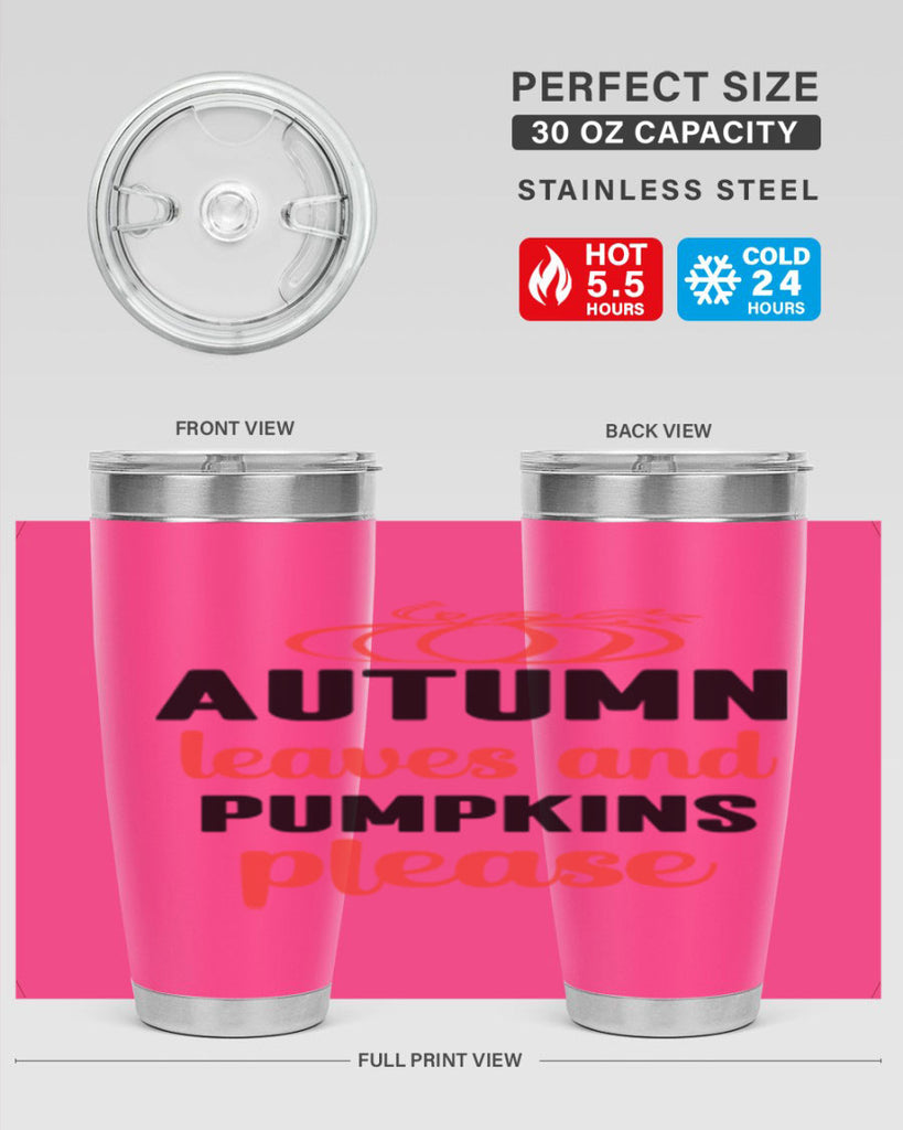 Autumn leaves and pumpkins please 27#- fall- Tumbler