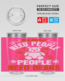 Bears need people. People need bears 46#- Bears- Tumbler
