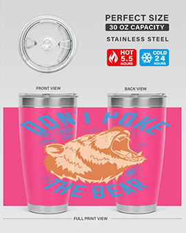 Don’t poke the bear 8#- Bears- Tumbler