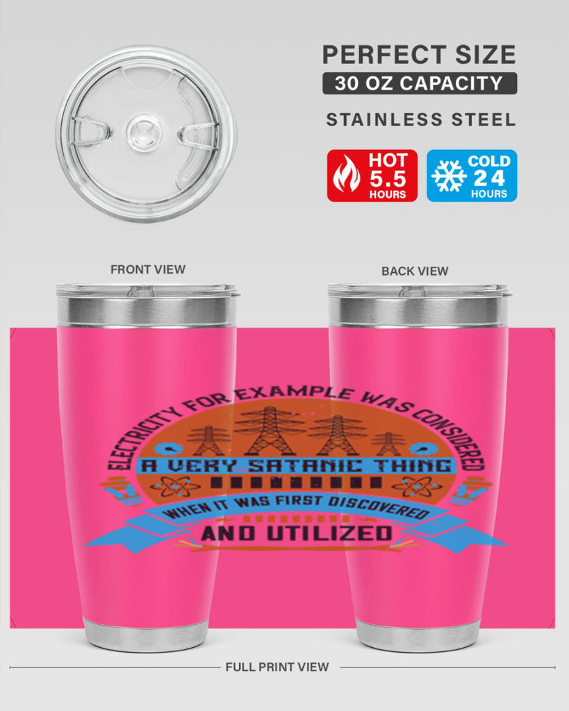 Electricity for example was considered a very Satanic thing when it Style 48#- electrician- tumbler