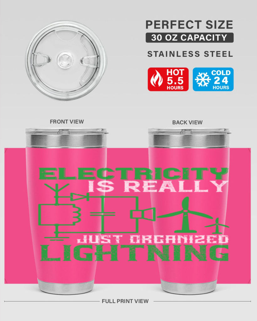 Electricity is really just organized lightning Style 45#- electrician- tumbler
