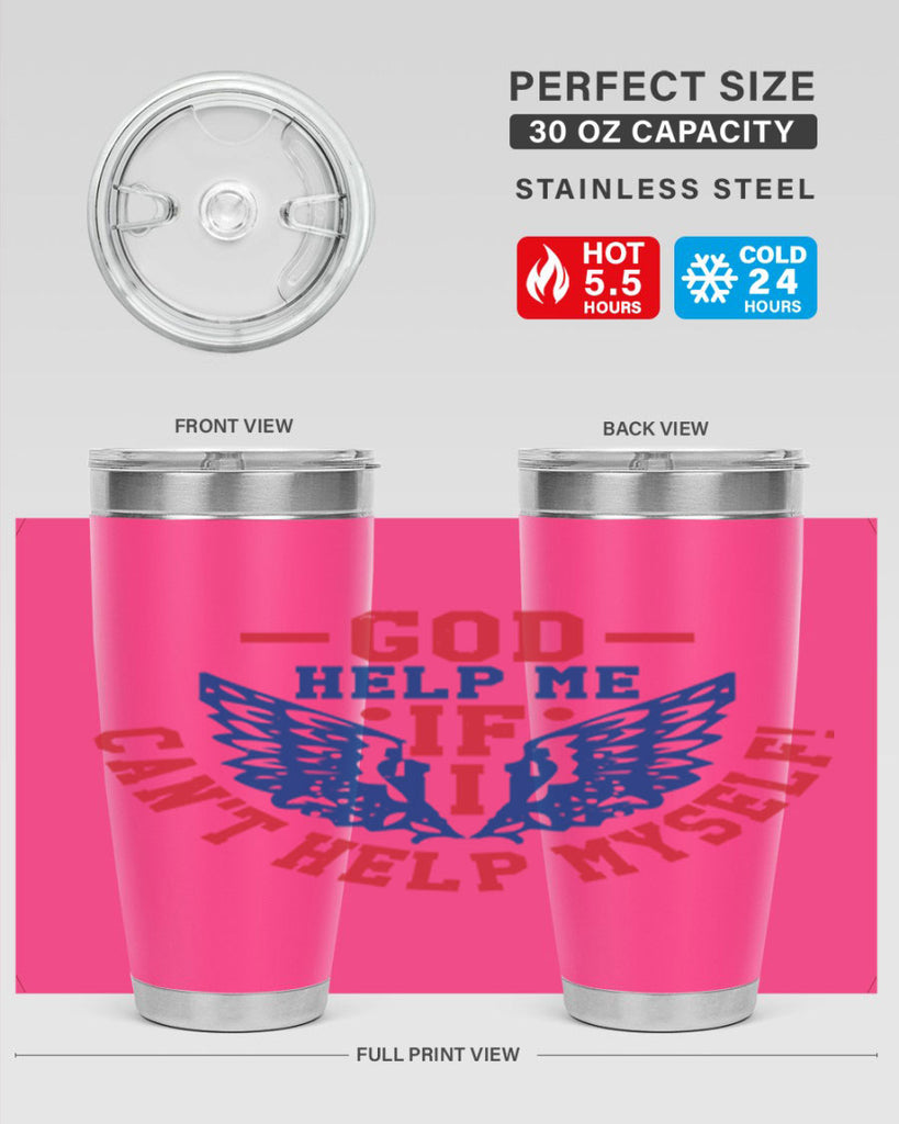 God help me if i cant help myself Style 12#- Fourt Of July- Tumbler