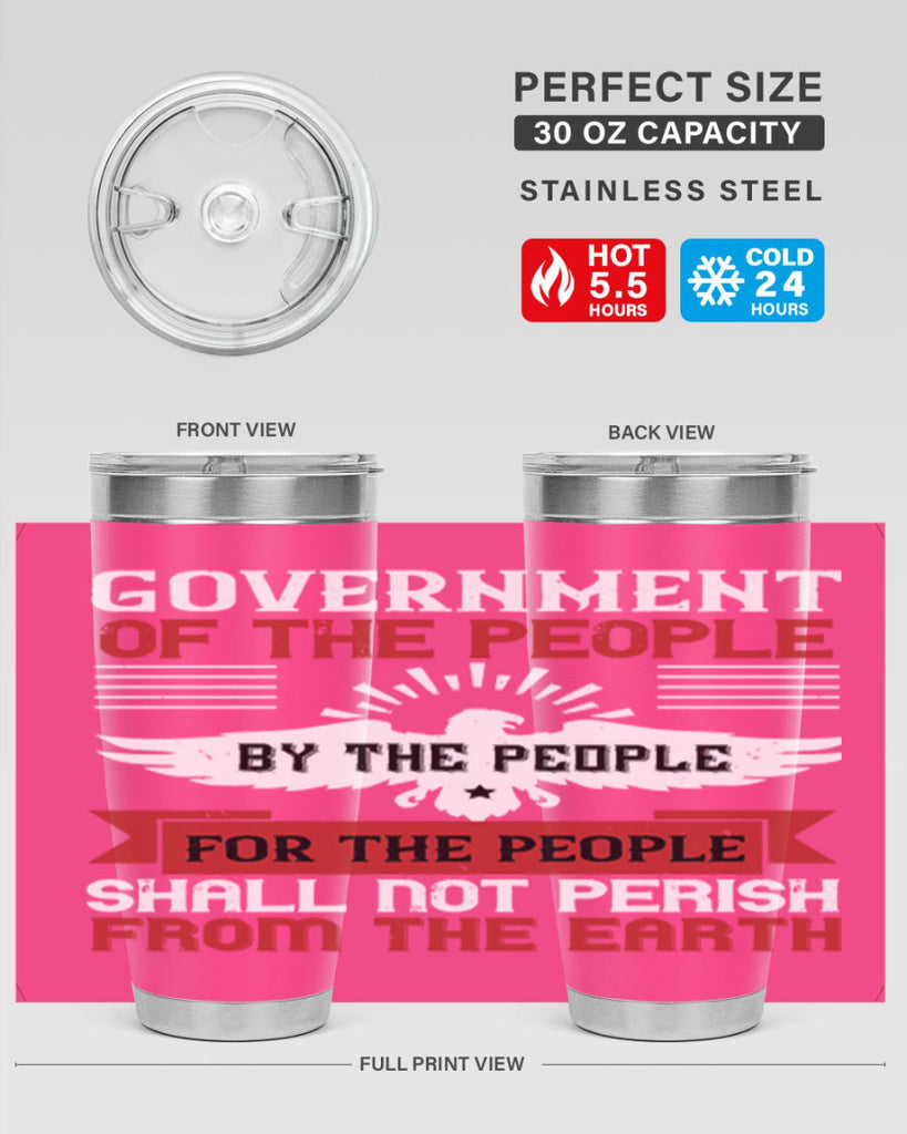 Government of the people by the people for the people shall not perish from the earth Style 96#- Fourt Of July- Tumbler