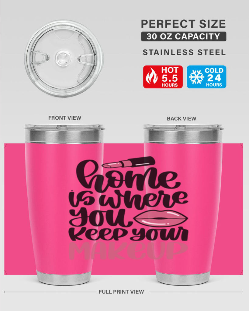 Home Is Where You Keep Your Makeup Style 87#- make up- Tumbler