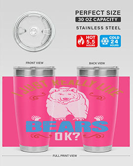 I just really like bears OK 14#- Bears- Tumbler