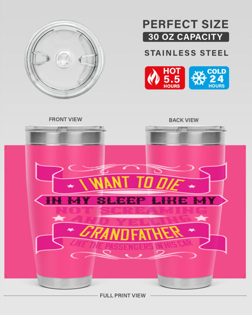 I want to die in my sleep like my grandfather 89#- grandpa - papa- Tumbler