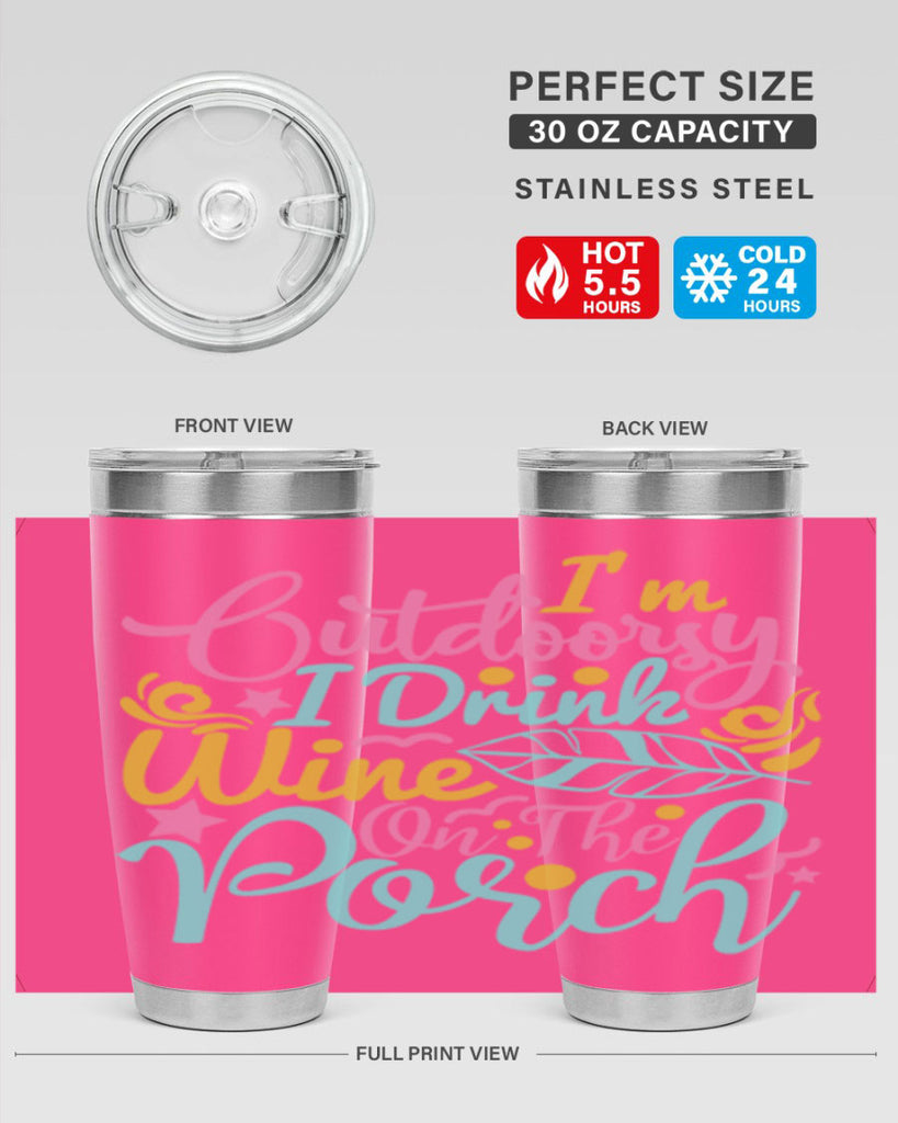 IM OUTDOORSY I DRINK WINE ON THE PORCH Style 61#- summer- Tumbler