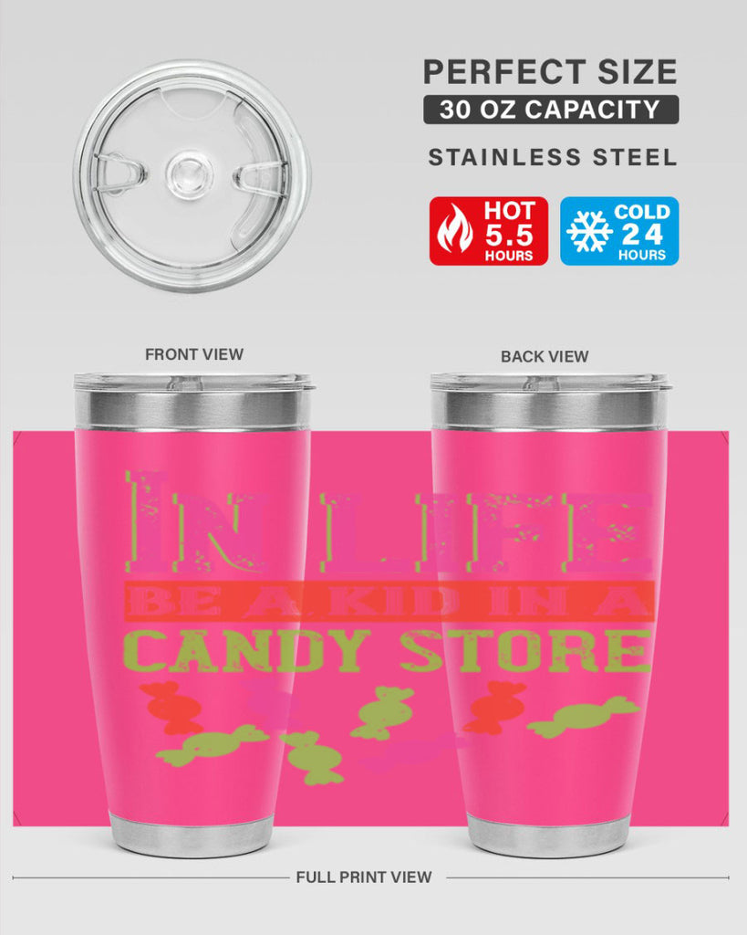 In life be a kid in a candy store Style 30#- baby- Tumbler
