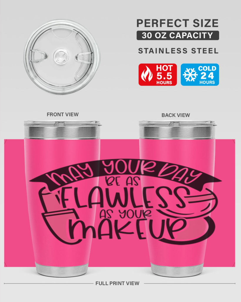 May Your Day Be As Flawless As Your Makeup Style 38#- make up- Tumbler