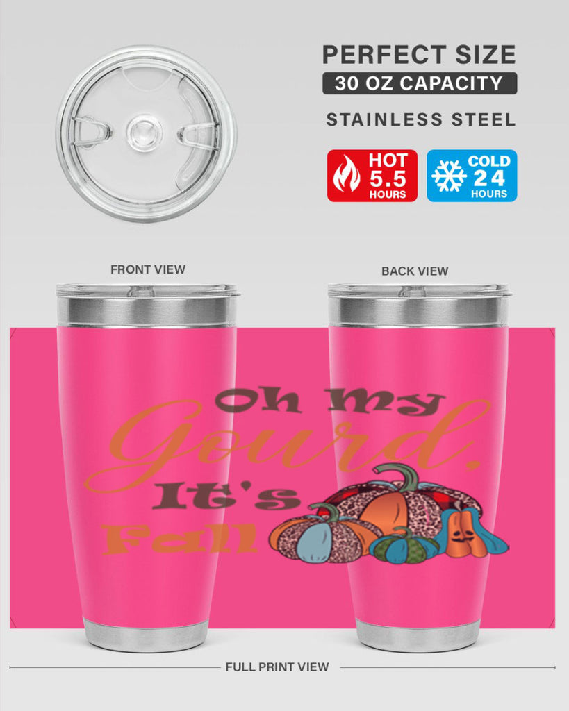 Oh My Gourd It s Fall 458#- fall- Tumbler