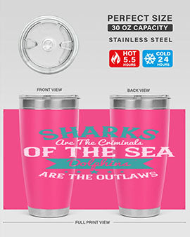Sharks are the criminals of the sea Dolphins are the outlaws Style 34#- shark  fish- Tumbler