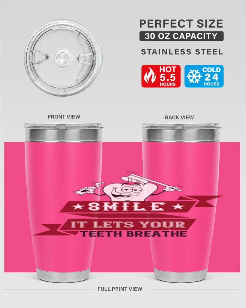 Smile it lets your teeth breathe Style 21#- dentist- tumbler