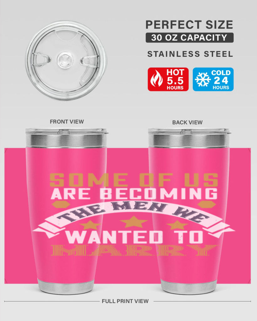 Some of us are becoming the men we Style 35#- womens day- Tumbler