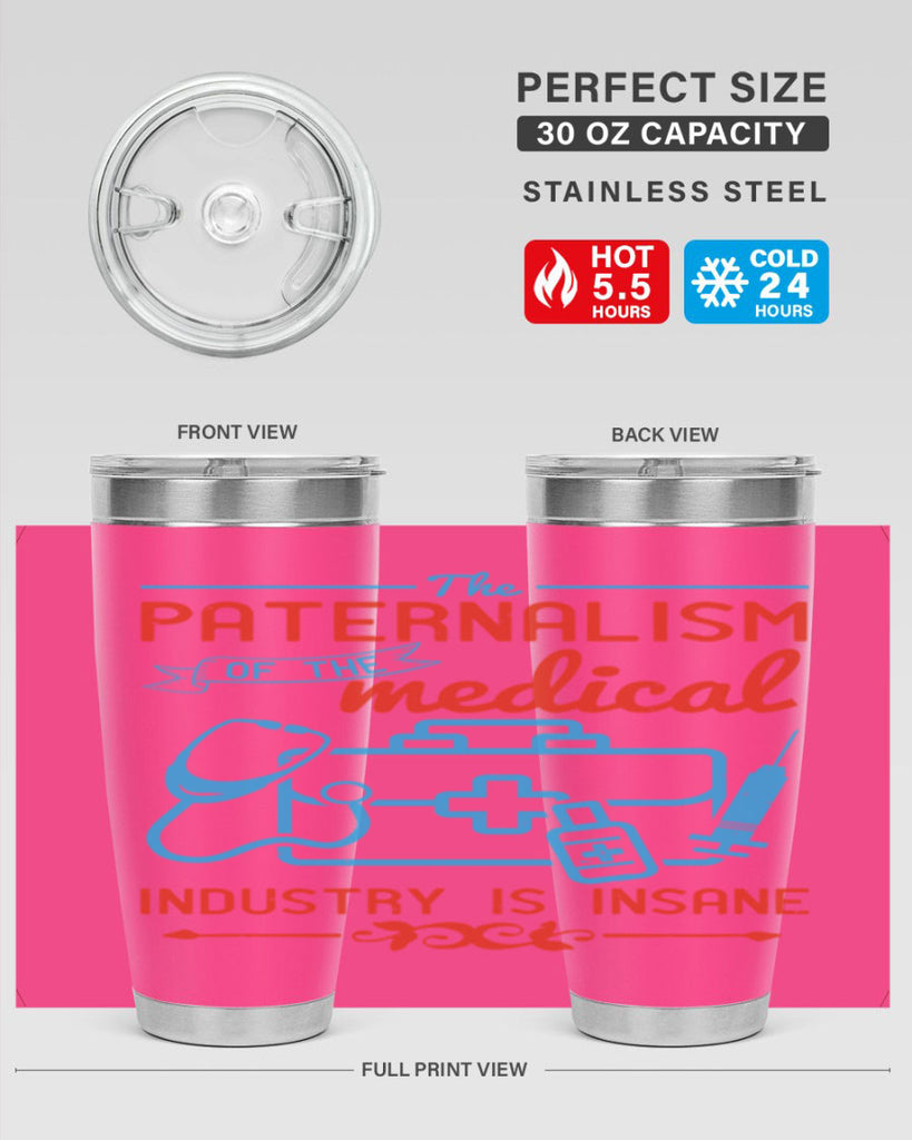 The paternalism of the medical industry is insane Style 20#- medical- tumbler