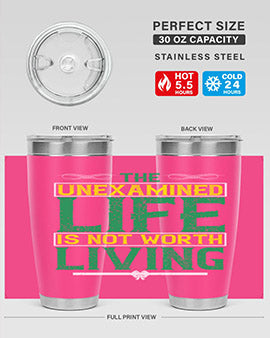 The unexamined life is not worth living Style 15#- self awareness- Tumbler