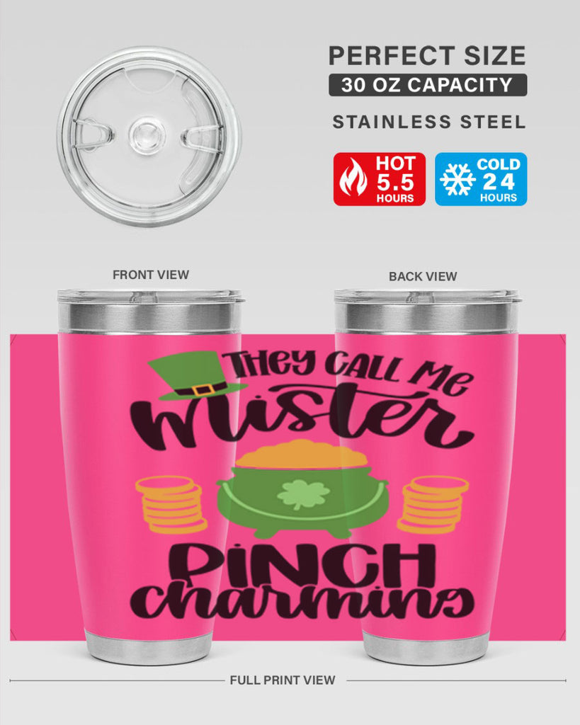 They Call Me Mister Pinch Charming Style 25#- St Patricks Day- Tumbler