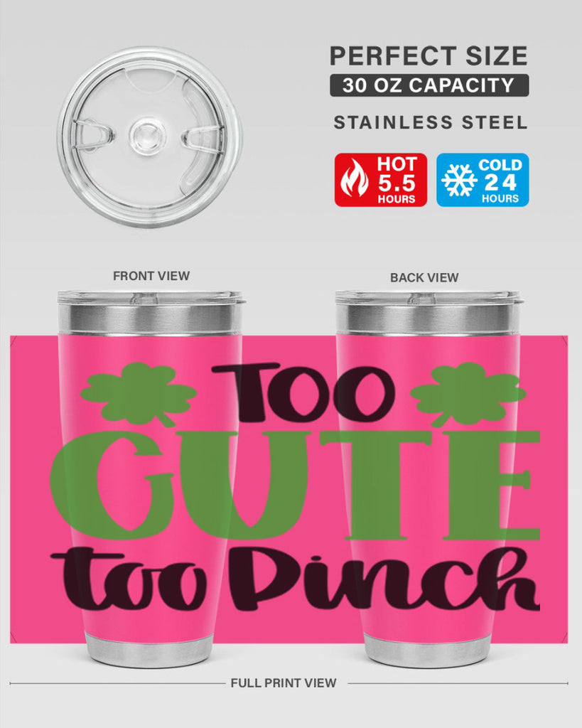 Too Cute Too Pinch Style 20#- St Patricks Day- Tumbler