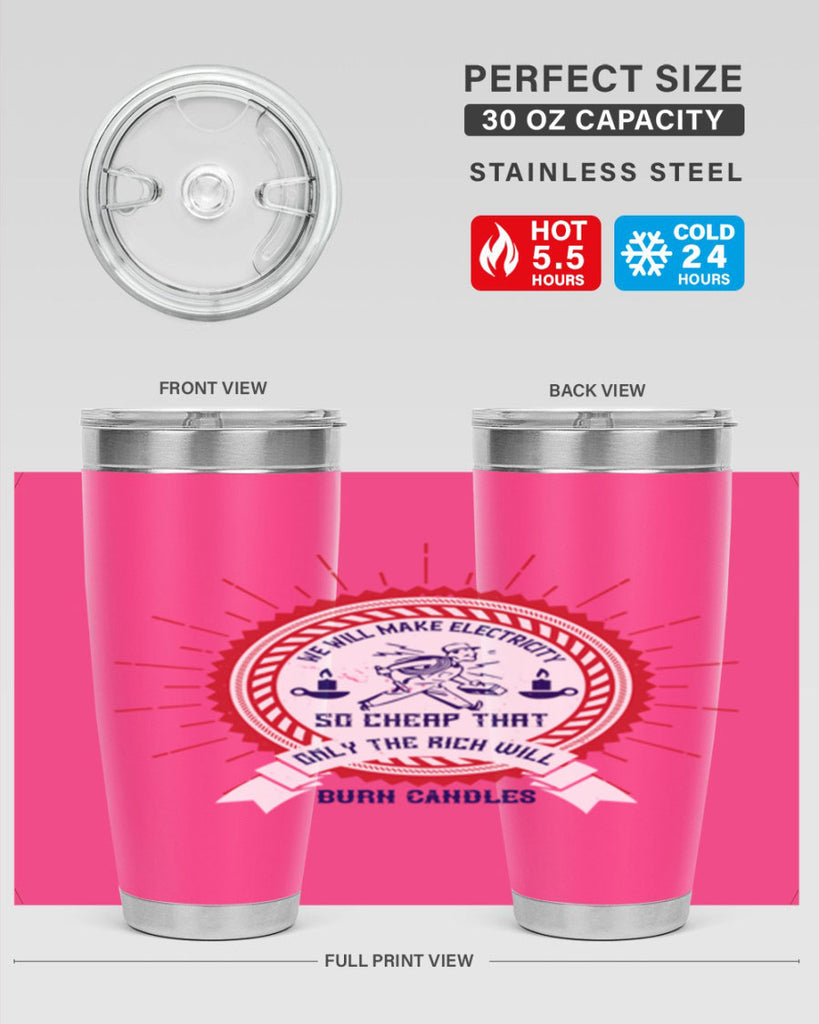 We will make electricity so cheap that only the rich will burn candles Style 2#- electrician- tumbler