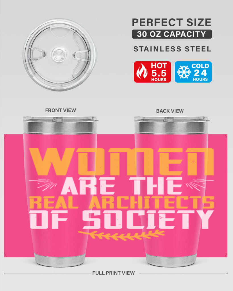 Women are the real architects of society Style 9#- womens day- Tumbler