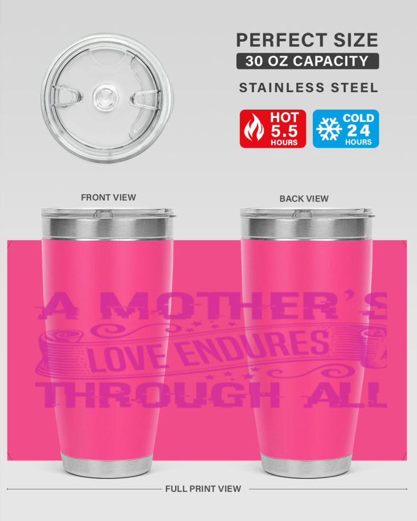 a mothers love endures through all 33#- mothers day- Tumbler