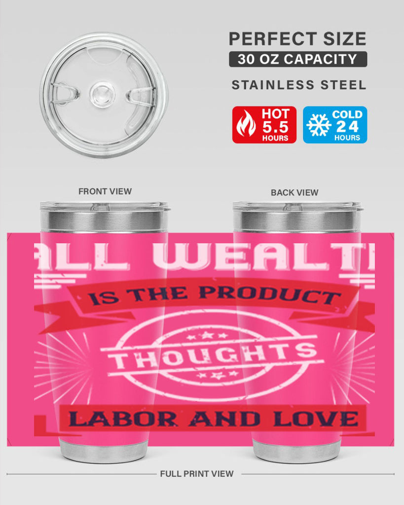 all wealth is the product of thoughts labor and love 45#- labor day- Tumbler