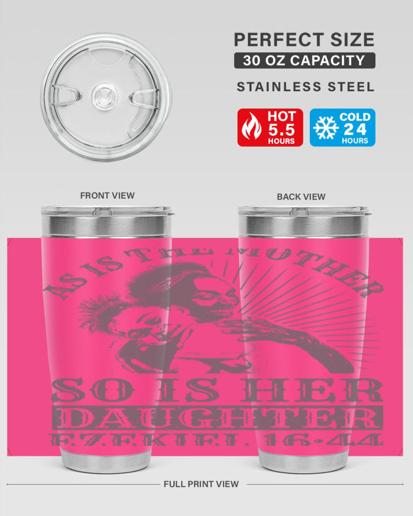as is the mother so is her daughter ezekiel 93#- mothers day- Tumbler