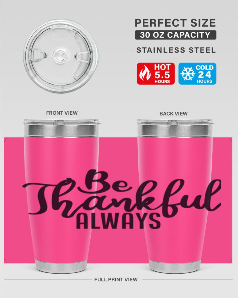 be thankful always 63#- thanksgiving- Tumbler
