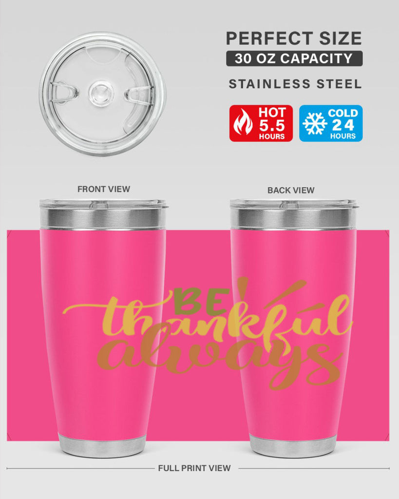 be thankful always 64#- thanksgiving- Tumbler