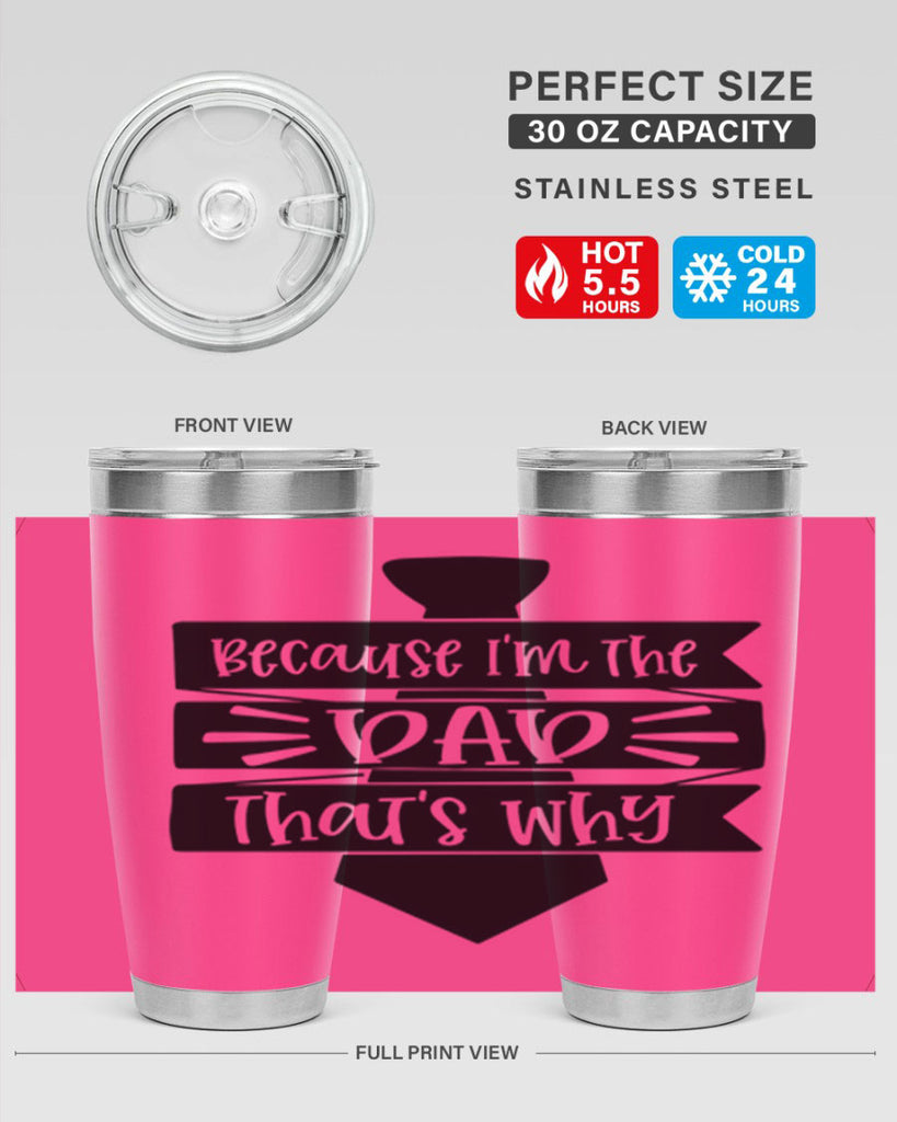 because im the dad thats why 74#- fathers day- Tumbler