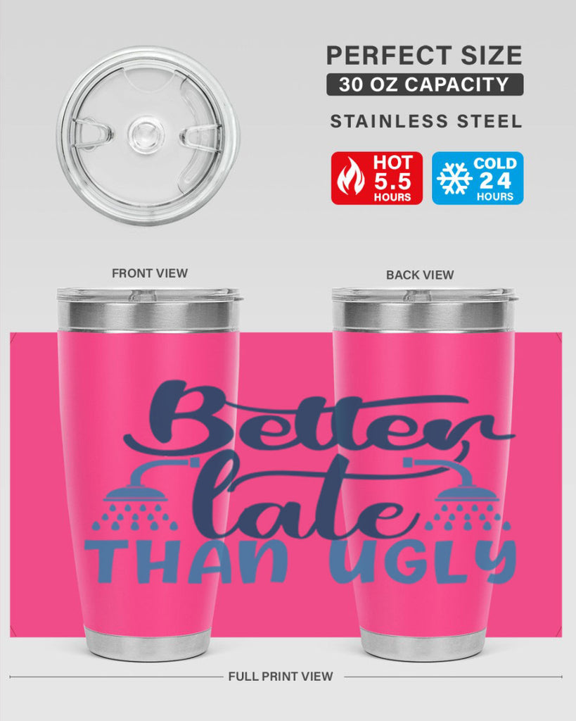 better late than ugly 88#- bathroom- Tumbler