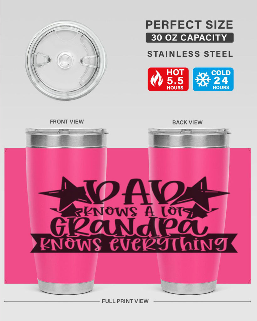 dad knows a lot grandpa knows everything 65#- fathers day- Tumbler