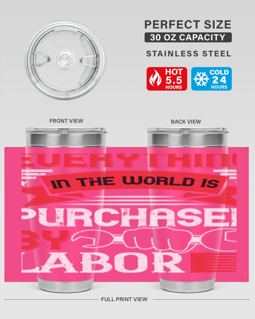 everything in the world is purchased by labor 50#- labor day- Tumbler