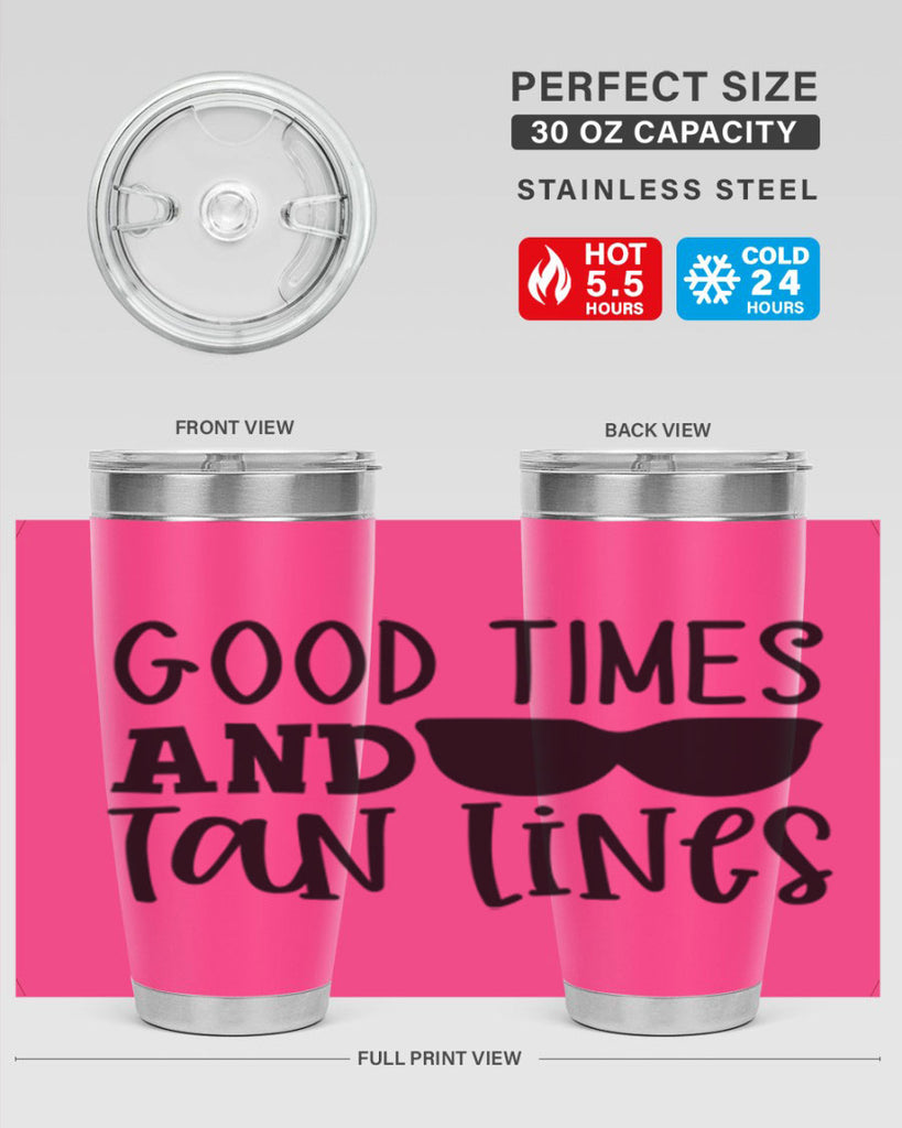 good times and tan lines Style 99#- summer- Tumbler