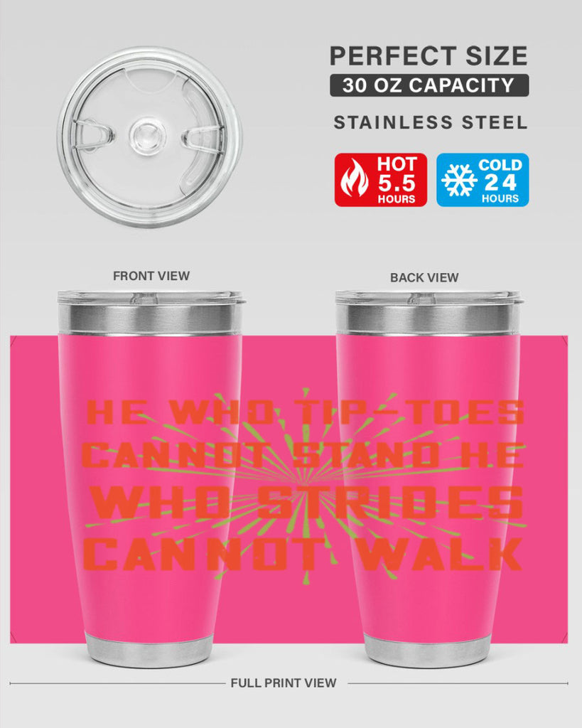 he who tiptoes cannot stand he who strides cannot walk 83#- walking- Tumbler